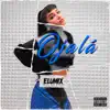 Elumix - Ojalá (RKT) - Single